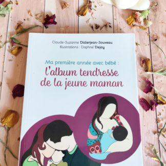 Ma 1ere année avec bébé : l'album tendresse de la jeune maman