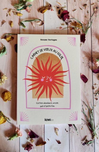 Carnet de Vœux au Soleil : s'attirer abondance, amour, paix et protection.