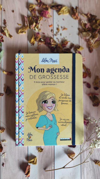 Mon agenda de grossesse : 9 mois pour goûter au bonheur d'être maman - par Lilou Macé