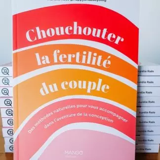 Chouchouter la fertilité du couple : méthodes naturelles pour vous accompagner dans l'aventure de la conception