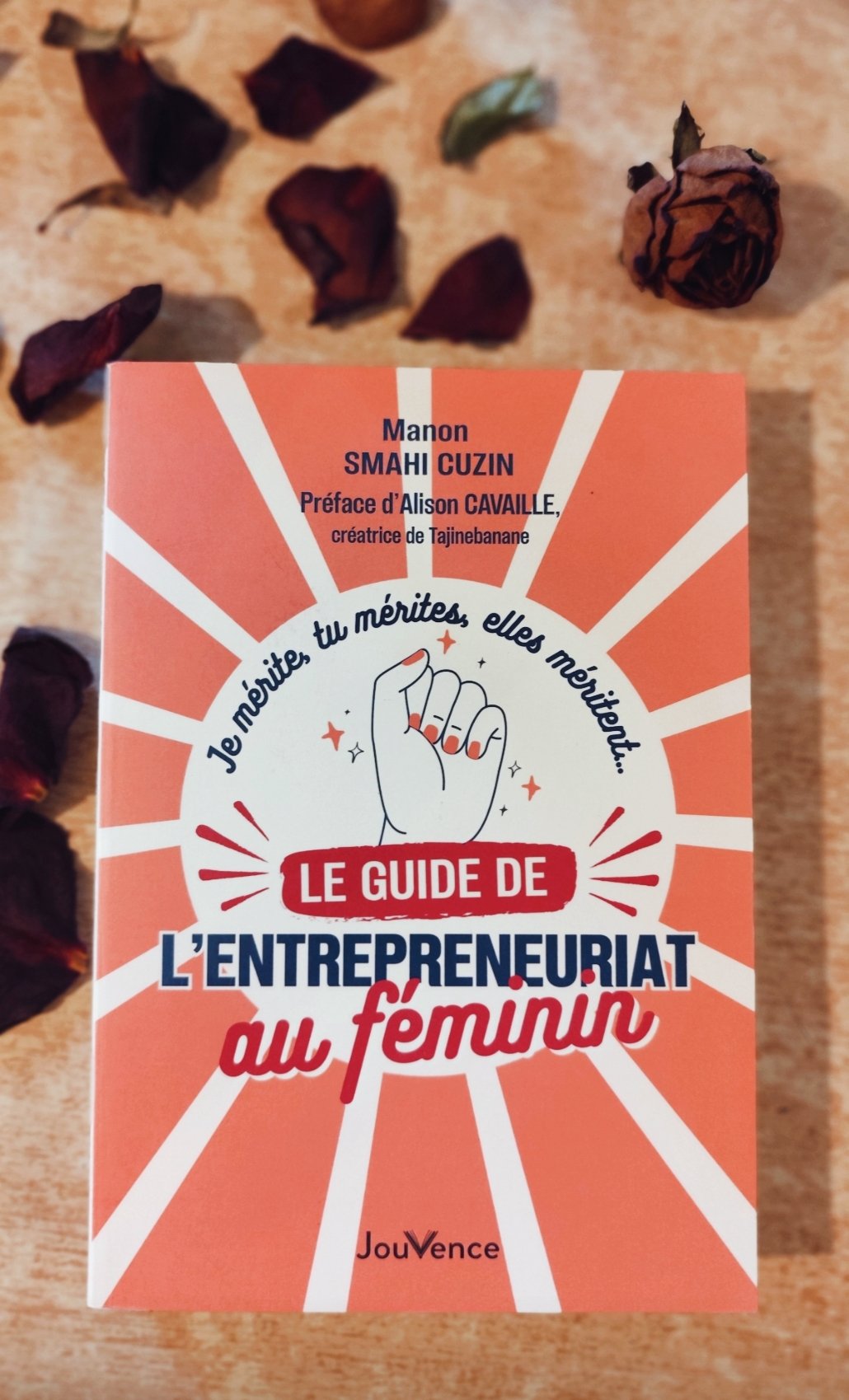 Le guide de l'entrepreneuriat au féminin (je mérite, tu mérites, elles méritent !)