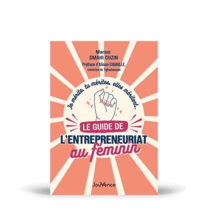 Le guide de l'entrepreneuriat au féminin (je mérite, tu mérites, elles méritent !) – Image 2