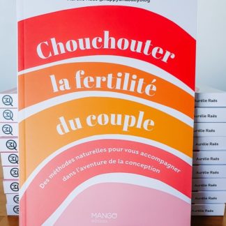 Chouchouter la fertilité du couple : méthodes naturelles pour vous accompagner dans l'aventure de la conception