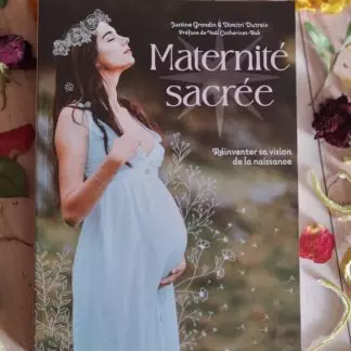 Maternité Sacrée : réinventer sa vision de la naissance
